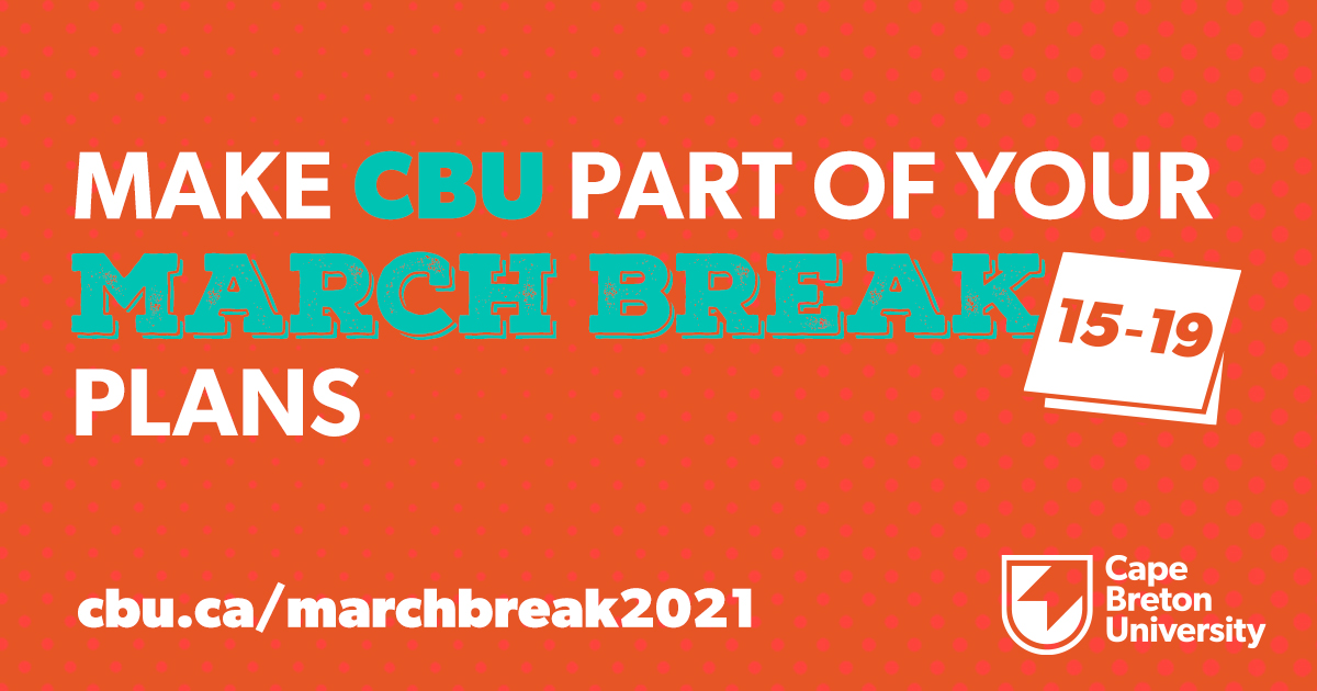 March Break at CBU Cape Breton University Cape Breton University